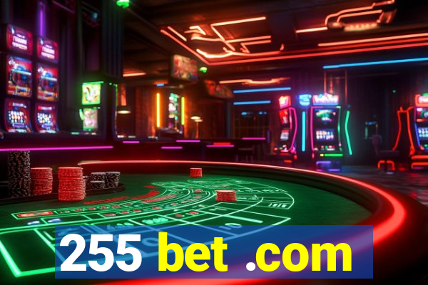 255 bet .com